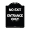 Signmission No Exit Entrance Only Heavy-Gauge Aluminum Architectural Sign, 18" L, 24" H, BW-1824-23847 A-DES-BW-1824-23847 - alternate 1